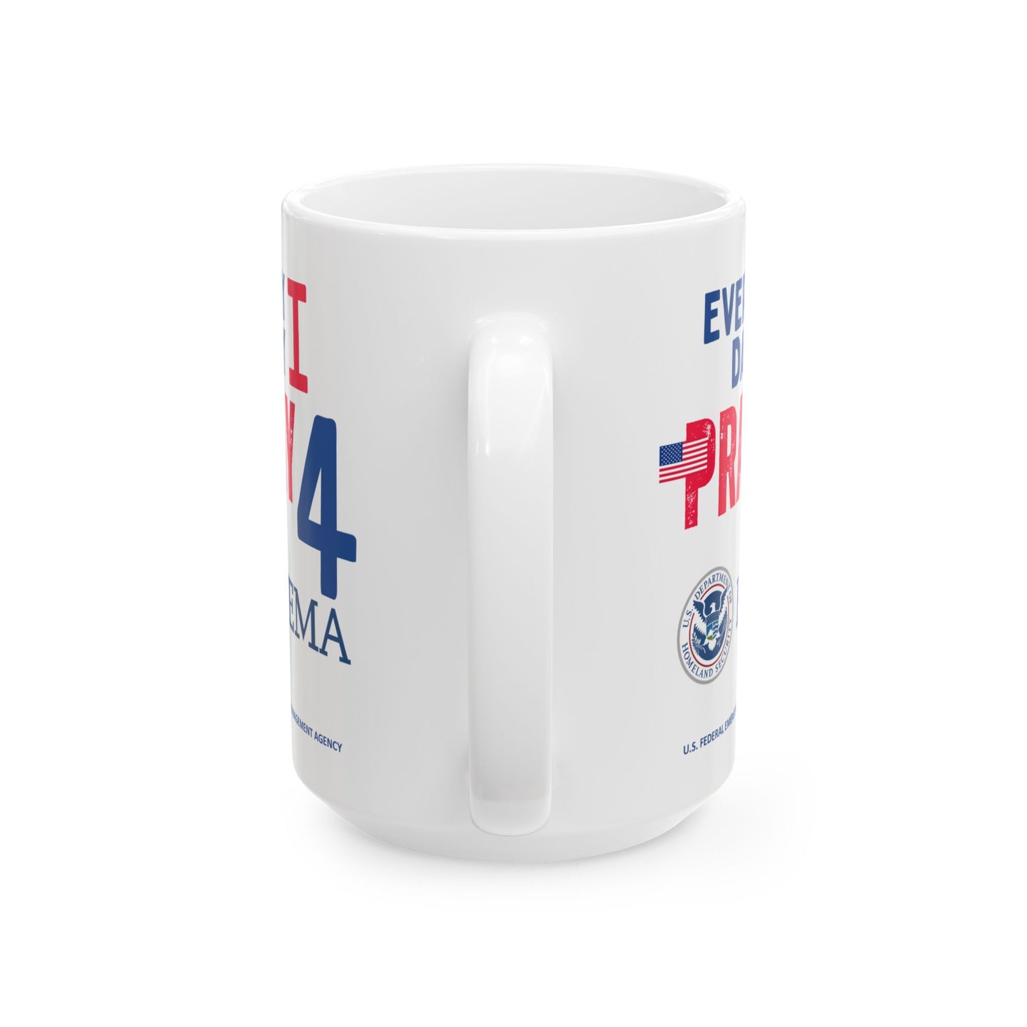 U.S. Federal Emergency Management Agency - Major Agencies - I Pray - Mug - 15 oz