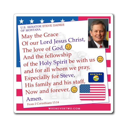Steve Daines - Legislative Senator Montana - The Benediction Blessing Magnet - 4'' - [227]