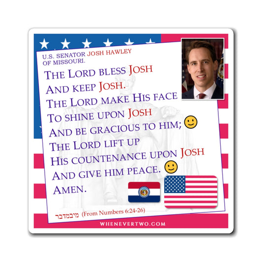 Josh Hawley - Legislative Senator Missouri - The Aaronic Blessing Magnet - 4'' - [233]