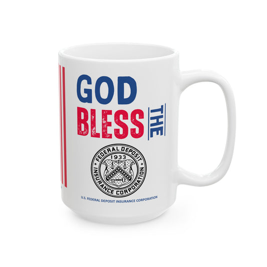 U.S. Federal Deposit Insurance Corporation - Major Agencies - God Bless -  Mug - 15 oz