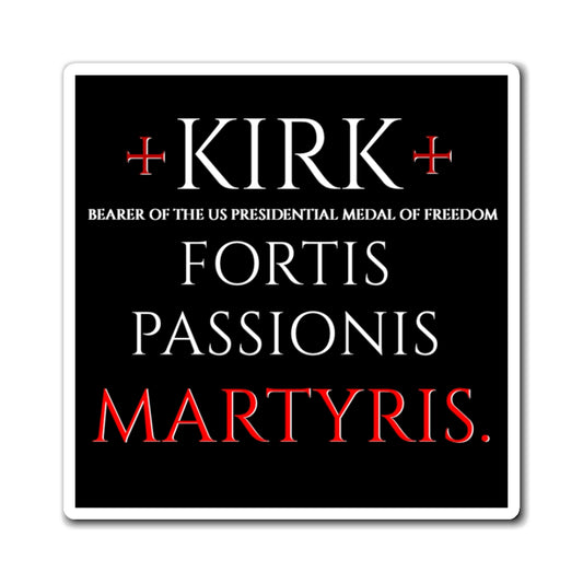 Charlie Kirk RIP - Families Of The Fallen - The Martyr Magnet - 3''