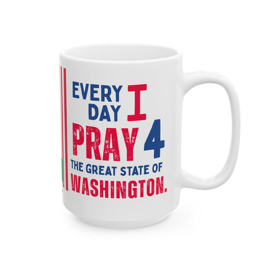 Washington - I Pray For -  Mug - 15 oz