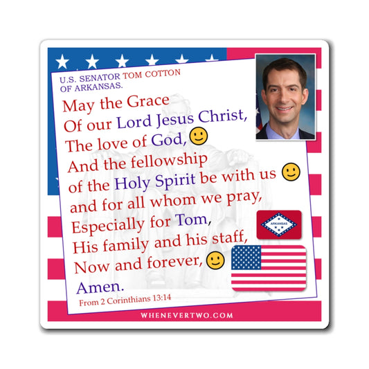 Tom Cotton - Legislative Senator Arkansas - The Benediction Blessing Magnet - 4'' - [222]