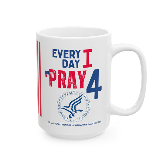 Health and Human Services - Cabinet - Every Day -  Mug - 15 oz