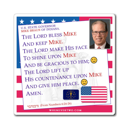 Mike Braun - State Executive Governor Indiana - The Aaronic Blessing Magnet - 4'' - [280]