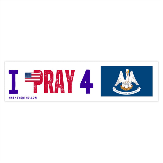 Louisiana - I Pray - Bumper Sticker - Large