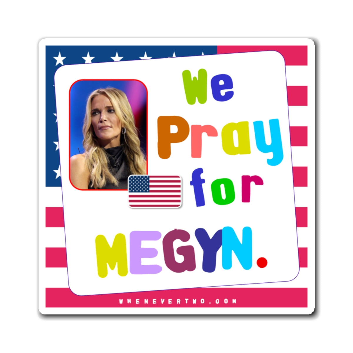 Megyn Kelly - We The People - Noah's Rainbow Magnet - 3'' - [74]