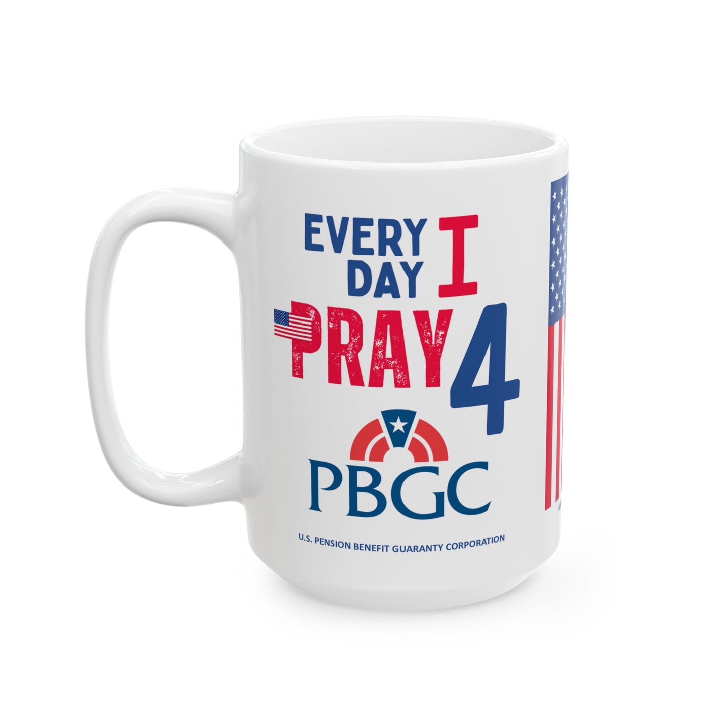 U.S. Pension Benefit Guaranty Corporation - Major Agencies - I Pray -  Mug - 15 oz