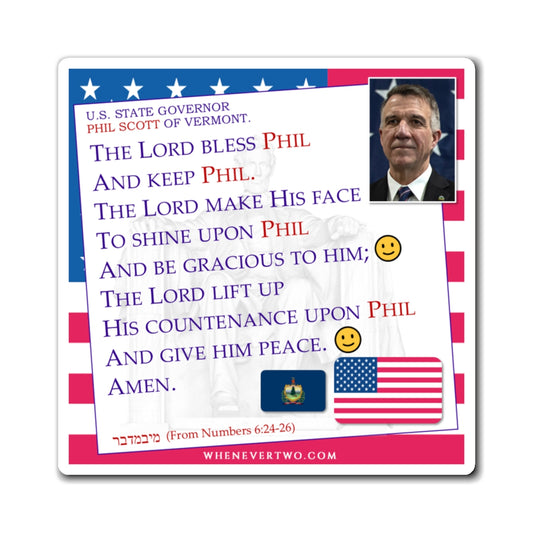 Phil Scott - State Executive Governor Vermont - The Aaronic Blessing Magnet - 4'' - [297]