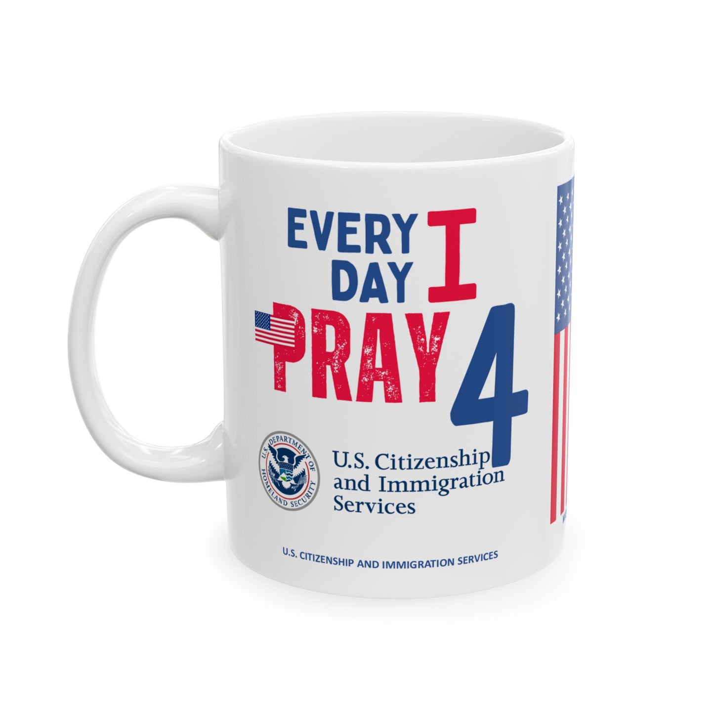 U.S. Citizenship and Immigration Services - Major Agencies - I Pray - Mug - 11 oz