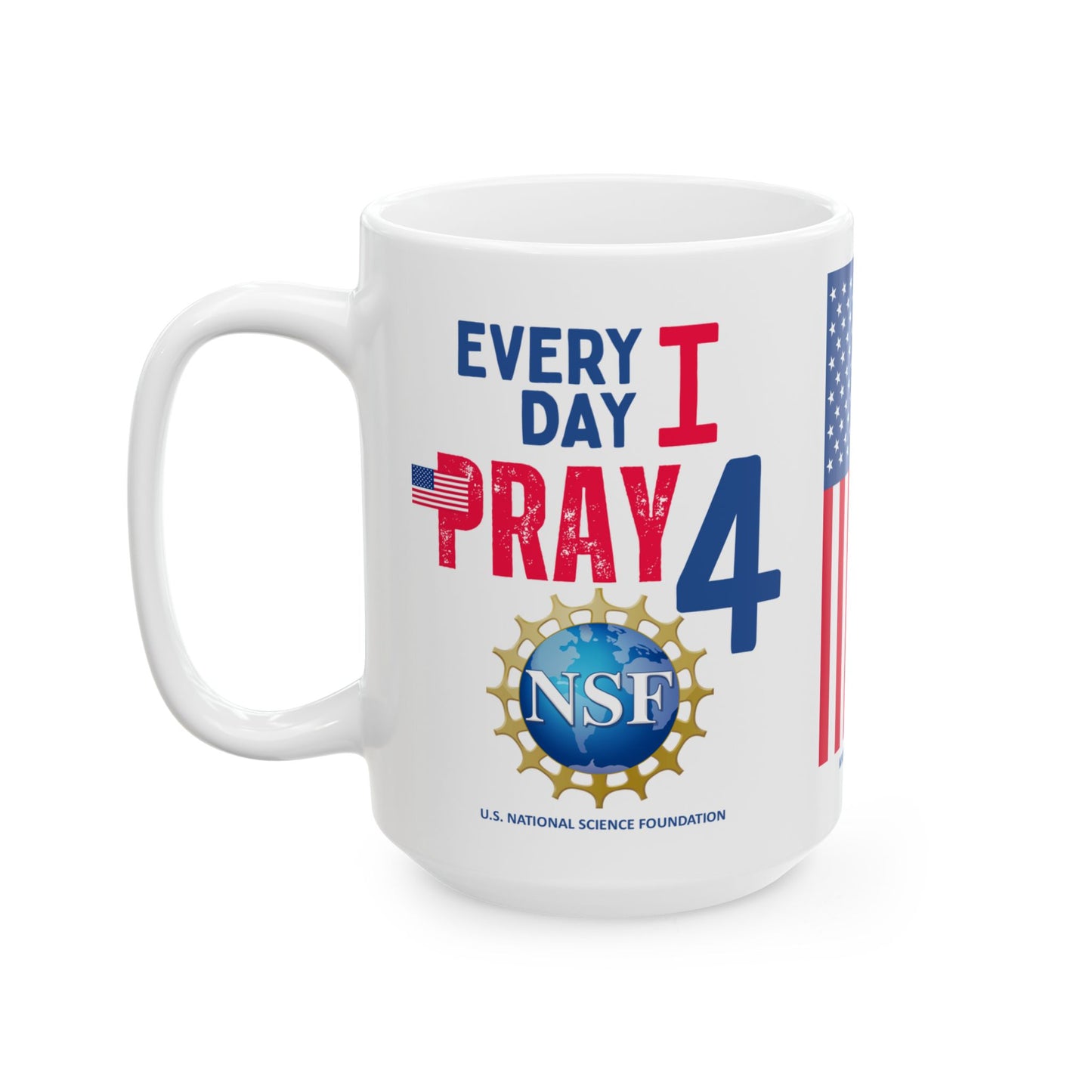U.S. National Science Foundation - Major Agencies - I Pray -  Mug - 15 oz