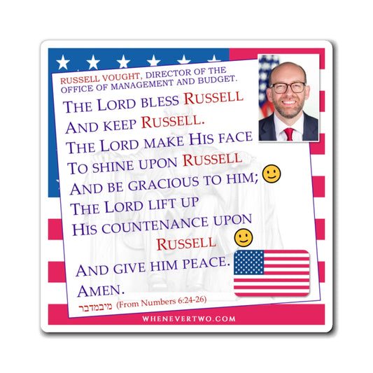 Russell Vought - Executive Cabinet Director of the Office of Management and Budget - The Aaronic Blessing Magnet - 4'' - [130