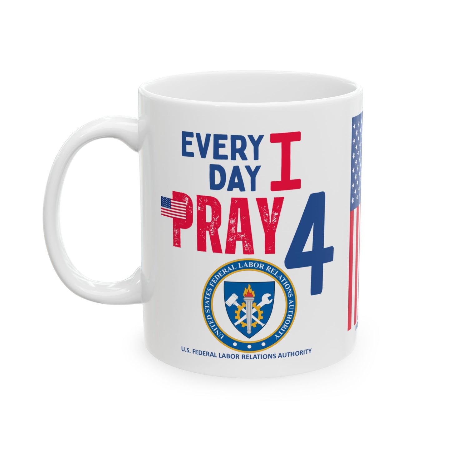 U.S. Federal Labor Relations Authority - Major Agencies - I Pray -  Mug - 11 oz