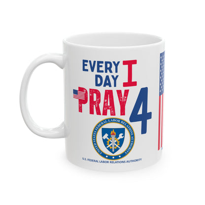 U.S. Federal Labor Relations Authority - Major Agencies - I Pray -  Mug - 11 oz