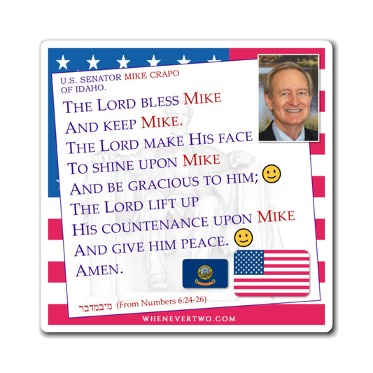 Mike Crapo - Legislative Senator Idaho - The Aaronic Blessing Magnet - 4'' - [224]