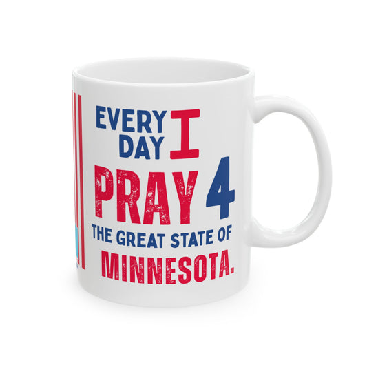 Minnesota - I Pray For -  Mug - 11 oz