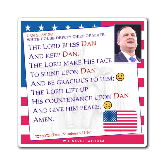 Dan Scavino - Executive White House White House Deputy Chief of Staff - The Aaronic Blessing Magnet - 4'' - [268]