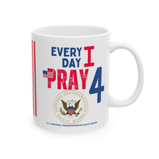 U.S. National Transportation Safety Board - Major Agencies - I Pray -  Mug - 11 oz