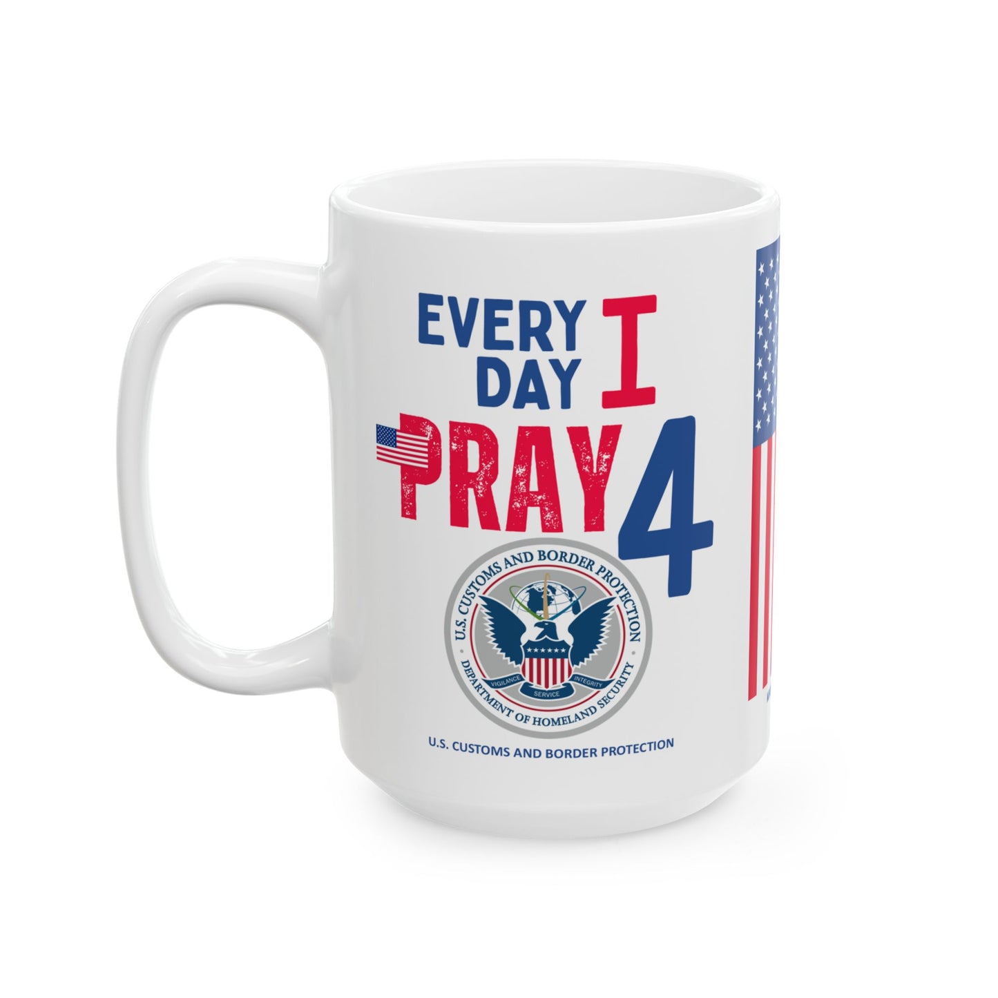 U.S. Customs and Border Protection - Major Agencies - I Pray - Mug - 15 oz