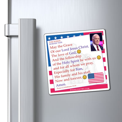 Tom Homan - Executive Cabinet Border Tzar - The Benediction Blessing Magnet - 4'' - [113]
