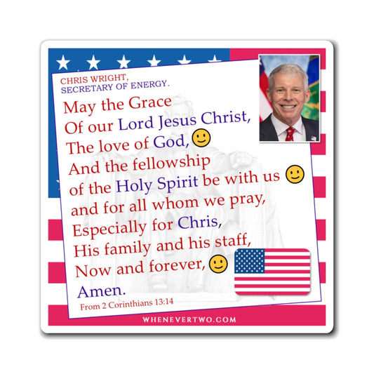 Chris Wright - Executive Cabinet Secretary of Energy - The Benediction Blessing Magnet - 4'' - [125]