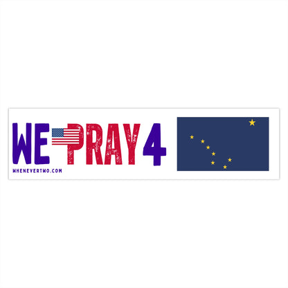 Alaska - We Pray - Bumper Sticker - Large