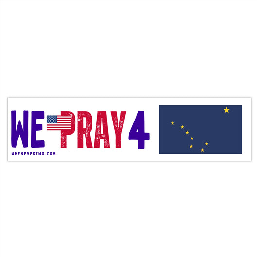 Alaska - We Pray - Bumper Sticker - Large