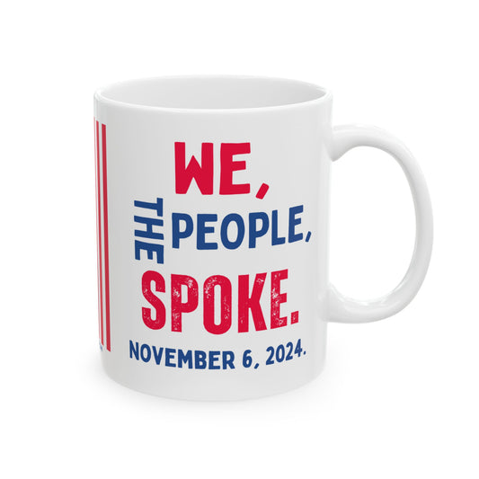 Donald John Trump. - Executive White House President of the United States of America - We The People Spoke - Mug - 11oz