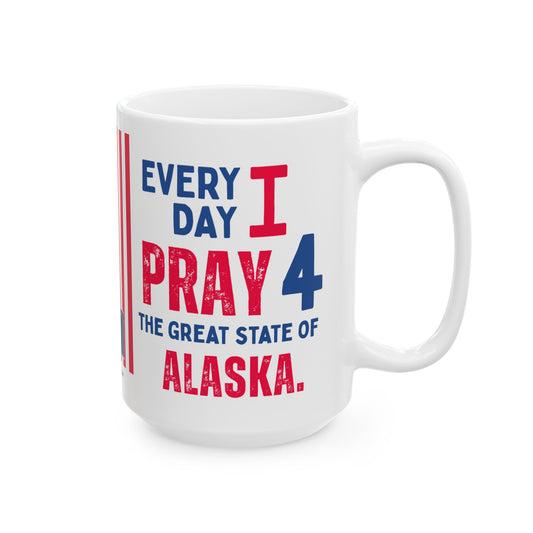 Alaska - I Pray For -  Mug - 15 oz
