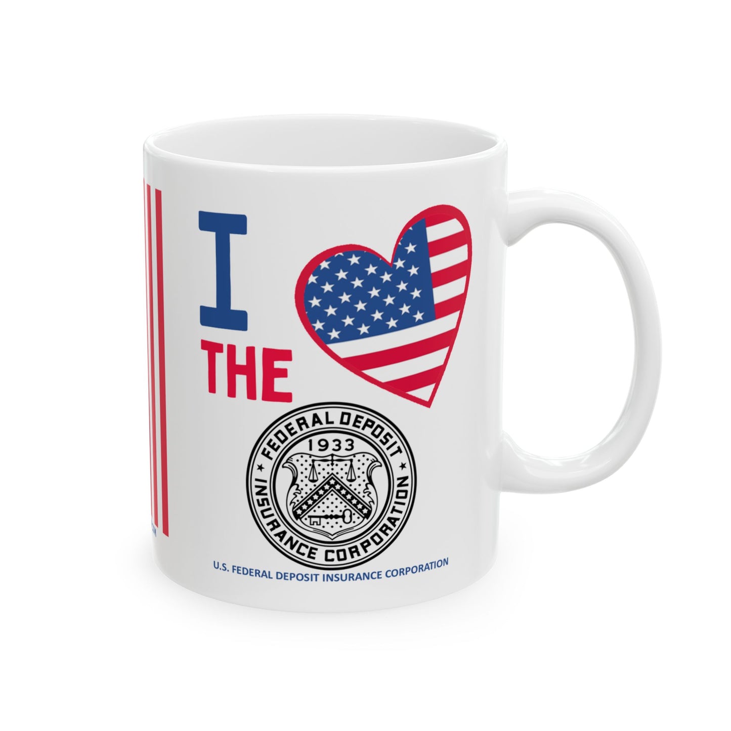U.S. Federal Deposit Insurance Corporation - Major Agencies - I Love -  Mug - 11 oz