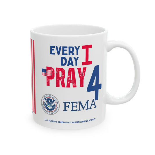 U.S. Federal Emergency Management Agency - Major Agencies - I Pray - Mug - 11 oz
