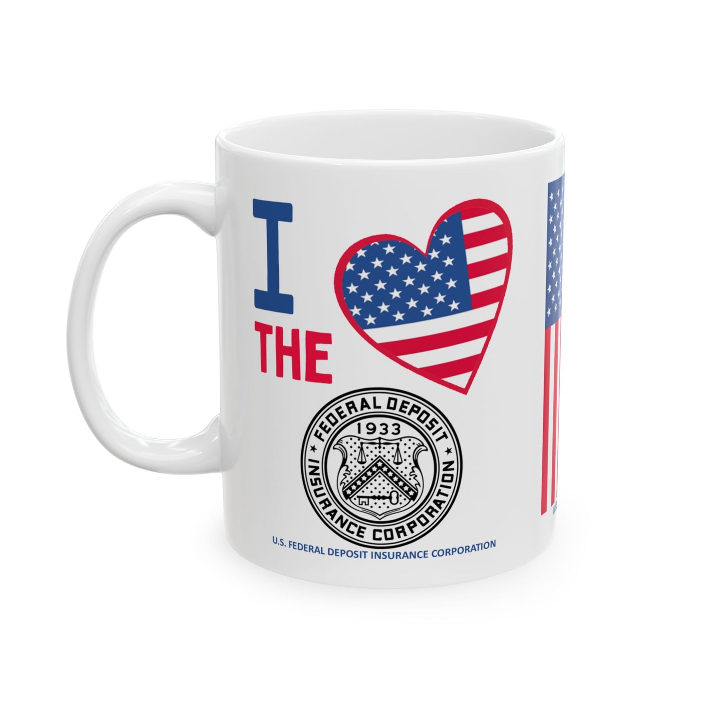 U.S. Federal Deposit Insurance Corporation - Major Agencies - I Love -  Mug - 11 oz