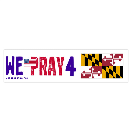 Maryland - We Pray - Bumper Sticker - Large