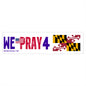 Maryland - We Pray - Bumper Sticker - Large