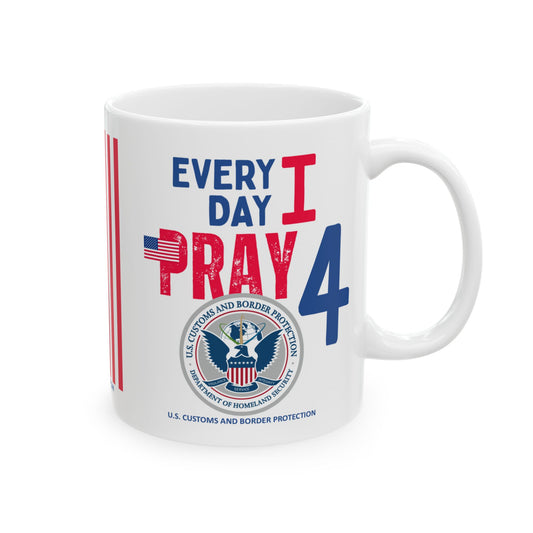 U.S. Customs and Border Protection - Major Agencies - I Pray - Mug - 11 oz