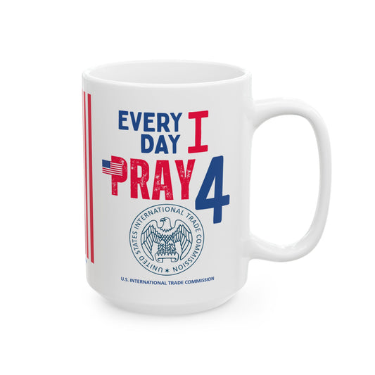 U.S. International Trade Commission - Major Agencies - I Pray - Mug - 15 oz