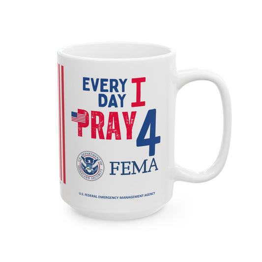U.S. Federal Emergency Management Agency - Major Agencies - I Pray - Mug - 15 oz