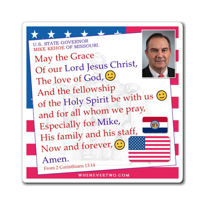 Mike Kehoe - State Executive Governor Missouri - The Benediction Blessing Magnet - 4'' - [284]