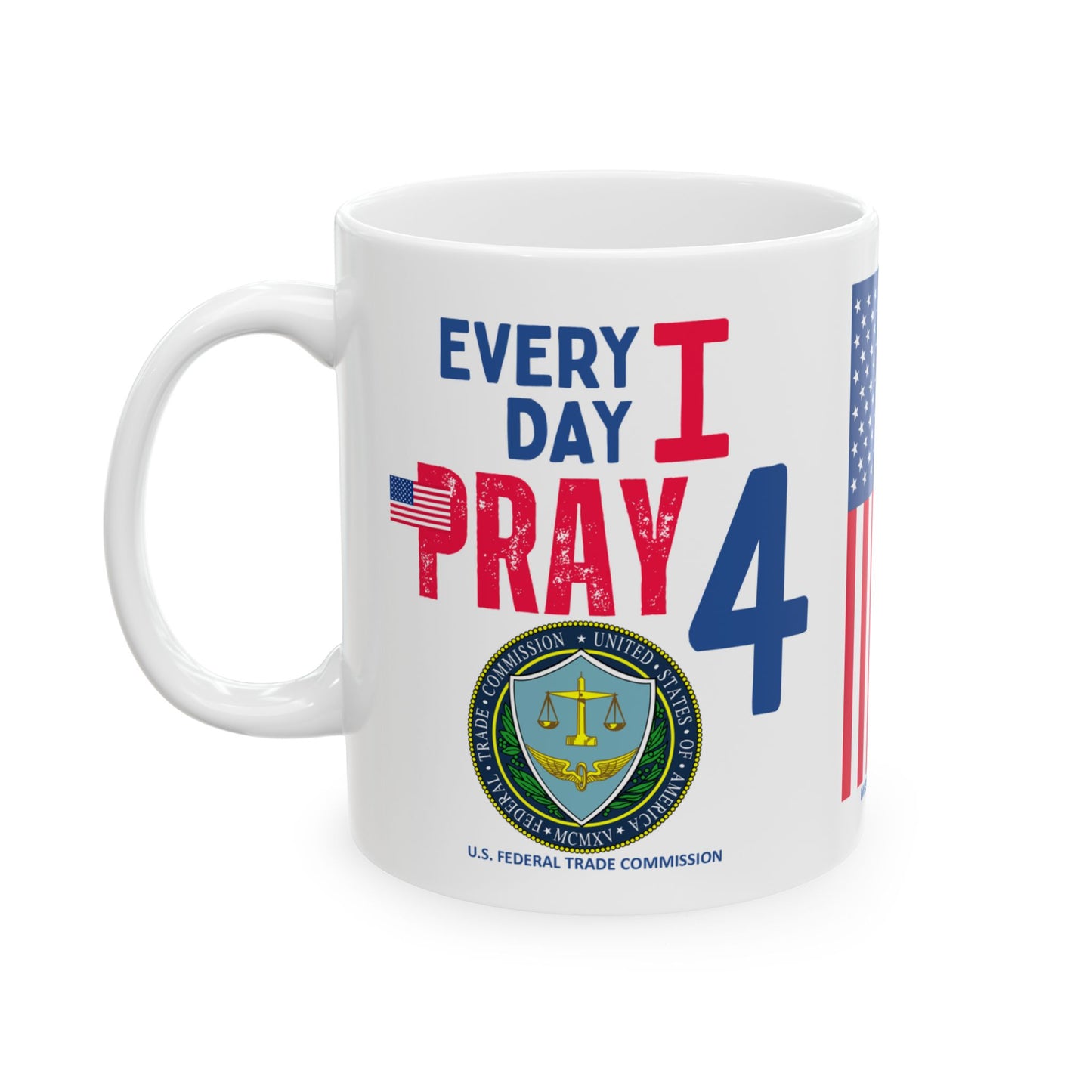 U.S. Federal Trade Commission - Major Agencies - I Pray -  Mug - 11 oz