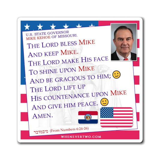 Mike Kehoe - State Executive Governor Missouri - The Aaronic Blessing Magnet - 4'' - [284]