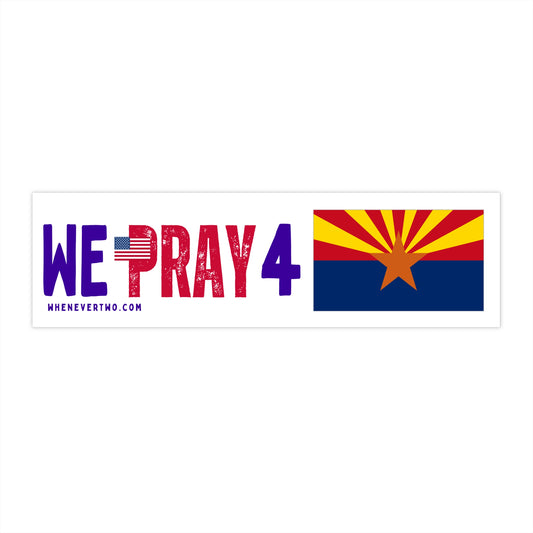 Arizona - We Pray - Bumper Sticker - Regular