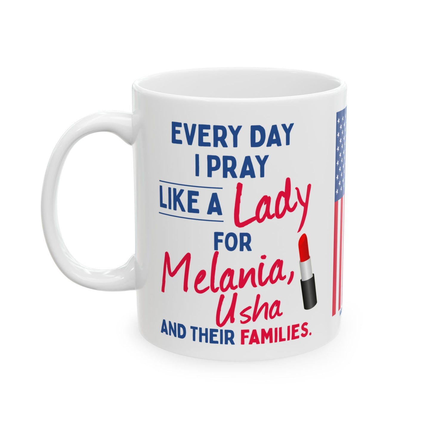 Melania Trump - Usha Vance - Executive White House First Lady - I Pray - Mug - 11oz - [209]