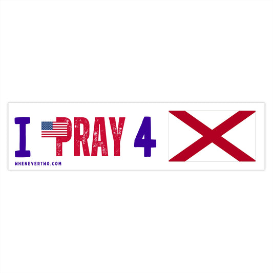 Alabama - I Pray - Bumper Sticker - Large