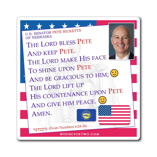 Pete Ricketts - Legislative Senator Nebraska - The Aaronic Blessing Magnet - 4'' - [252]
