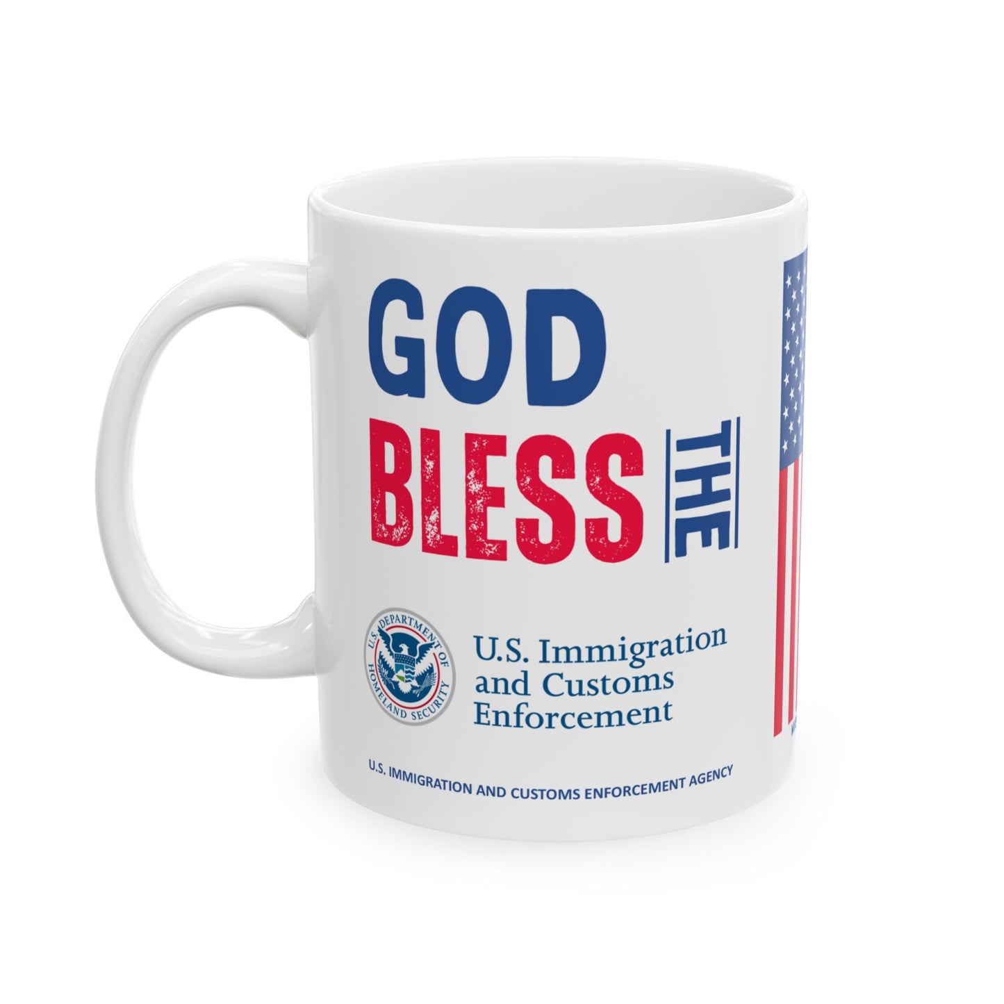 U.S. Immigration and Customs Enforcement Agency - Major Agencies - God Bless - Mug - 11 oz