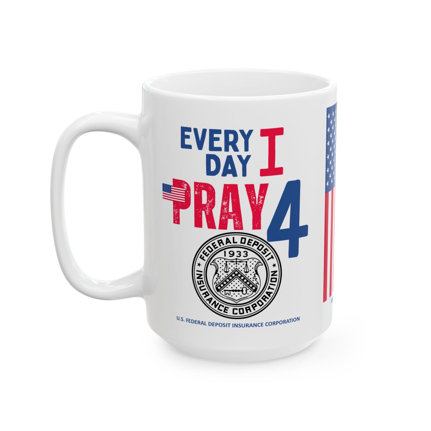 U.S. Federal Deposit Insurance Corporation - Major Agencies - I Pray -  Mug - 15 oz