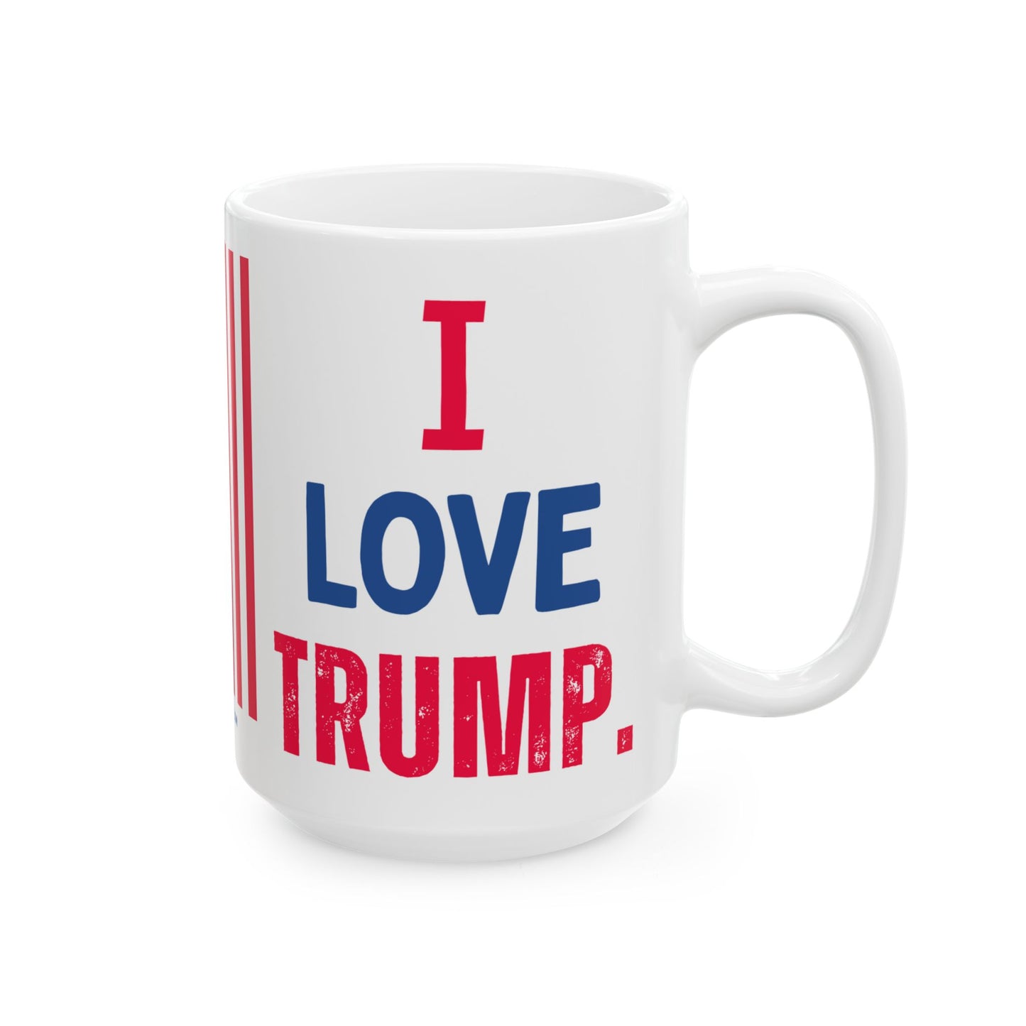 Donald John Trump. - Executive White House President of the United States of America - I Love - Mug - 15oz - [209]