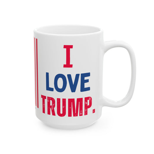 Donald John Trump. - Executive White House President of the United States of America - I Love - Mug - 15oz - [209]