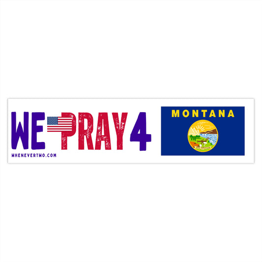 Montana - We Pray - Bumper Sticker - Large