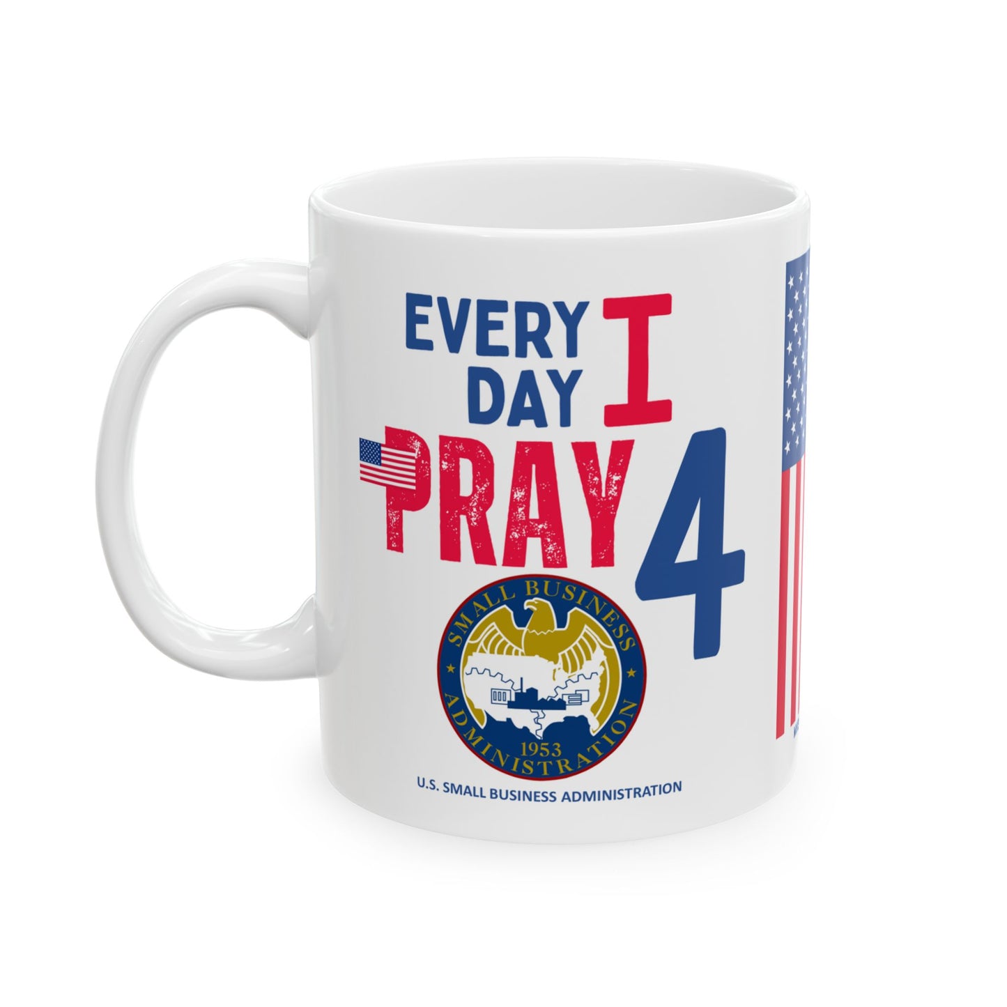 U.S. Small Business Administration - Major Agencies - I Pray -  Mug - 11 oz